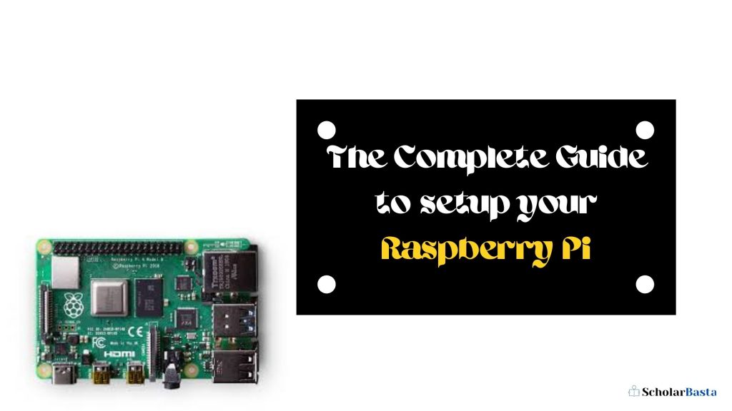 The Complete Guide To Setup Your Raspberry Pi - ScholarBasta
