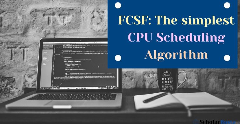 FCSF: The simplest CPU Scheduling Algorithm