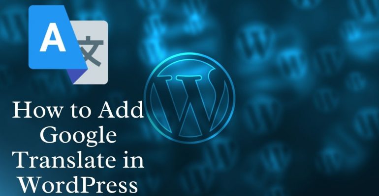 How To Add Google Translate In WordPress?